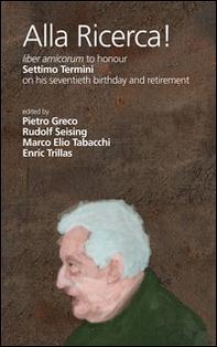 Alla ricerca! Liber amicorum to honour Settimo Termini on his seventieth birthday and retirement. Ediz. italiana, inglese e spagnola - Librerie.coop