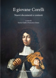 Il giovane Corelli. Nuovi documenti e contesti - Librerie.coop Il giovane Corelli. Nuovi documenti e contesti - Librerie.coop