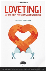 Loveting! 127 archetipi per il management olistico - Librerie.coop