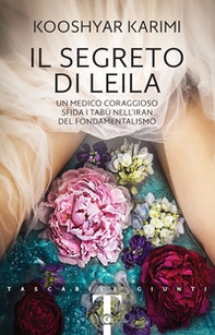 Il segreto di Leila. Un medico coraggioso sfida i tabù nell'Iran del fondamentalismo - Librerie.coop Il segreto di Leila. Un medico coraggioso sfida i tabù nell'Iran del fondamentalismo - Librerie.coop