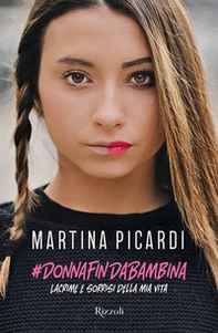 #DonnaFinDaBambina. Lacrime e sorrisi della mia vita - Librerie.coop #DonnaFinDaBambina. Lacrime e sorrisi della mia vita - Librerie.coop