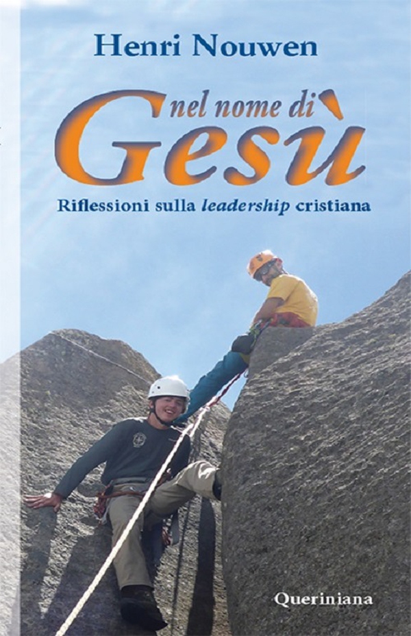 Nel nome di Gesù. Riflessioni sulla leadership cristiana - Librerie.coop Nel nome di Gesù. Riflessioni sulla leadership cristiana - Librerie.coop