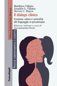 Il dialogo clinico. Funzione, valore e centralità del linguaggio in psicoterapia - Librerie.coop