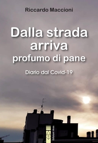 DALLA STRADA ARRIVA PROFUMO DI PANE - Librerie.coop DALLA STRADA ARRIVA PROFUMO DI PANE - Librerie.coop