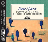 L'uomo che piantava gli alberi e altri racconti letto da Alessandro Bruno, Dante Biagioni, Gino La Monica, Marco Mete, Dario Penne. Audiolibro. CD Audio formato MP3 - Librerie.coop L'uomo che piantava gli alberi e altri racconti letto da Alessandro Bruno, Dante Biagioni, Gino La Monica, Marco Mete, Dario Penne. Audiolibro. CD Audio formato MP3 - Librerie.coop