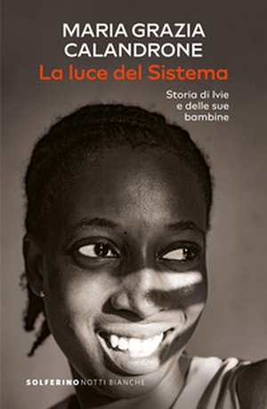 La luce del sistema. Storia di Ivie e delle sue bambine - Librerie.coop