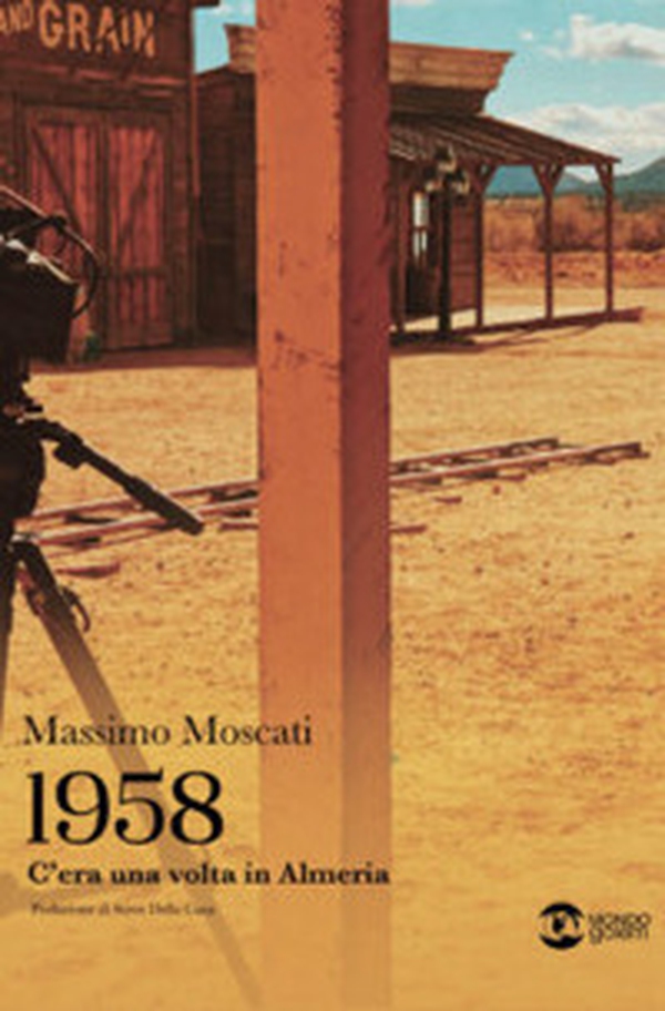 1958. C'era una volta in Almeria - Librerie.coop 1958. C'era una volta in Almeria - Librerie.coop