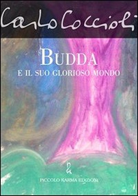 Budda e il suo glorioso mondo - Librerie.coop Budda e il suo glorioso mondo - Librerie.coop