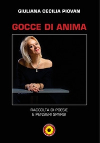 Gocce di anima. Raccolta di poesie e pensieri sparsi - Librerie.coop