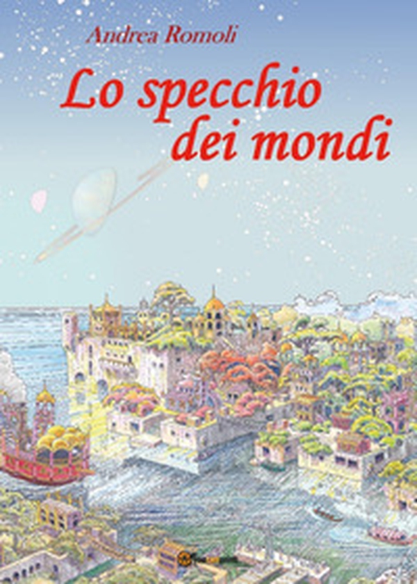 Lo specchio dei mondi - Librerie.coop Lo specchio dei mondi - Librerie.coop