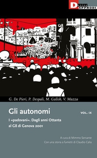 Gli autonomi. I «padovani». Dagli anni Ottanta al G8 di Genova 2001 - Librerie.coop