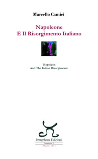 Napoleone e il Risorgimento italiano-Napoleon and the Italian Risorgimento - Librerie.coop