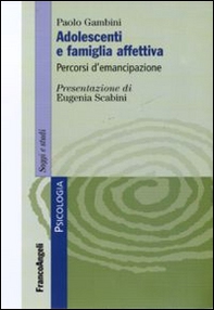 Adolescenti e famiglia affettiva. Percorsi d'emancipazione - Librerie.coop