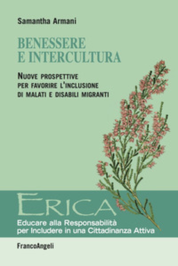 Benessere e intercultura. Nuove prospettive per favorire l'inclusione di malati e disabili migranti - Librerie.coop Benessere e intercultura. Nuove prospettive per favorire l'inclusione di malati e disabili migranti - Librerie.coop