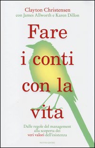 Fare i conti con la vita. Dalle regole del management alla scoperta dei veri valori dell'esistenza - Librerie.coop Fare i conti con la vita. Dalle regole del management alla scoperta dei veri valori dell'esistenza - Librerie.coop