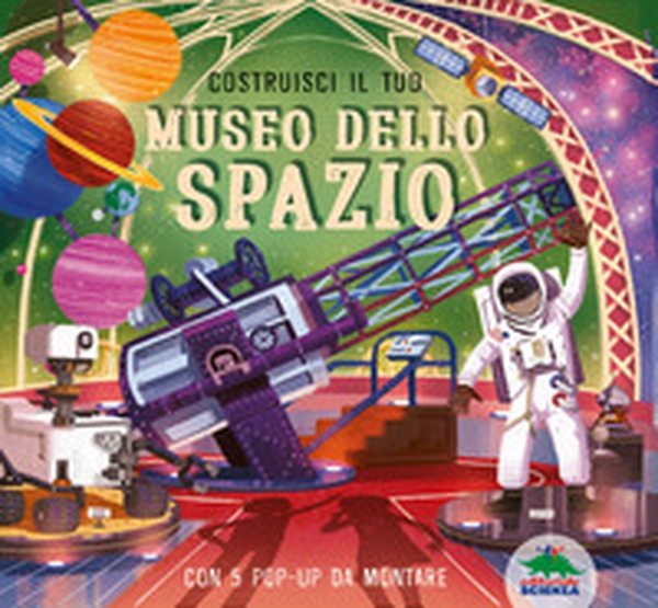 Costruisci il tuo museo dello spazio - Librerie.coop Costruisci il tuo museo dello spazio - Librerie.coop