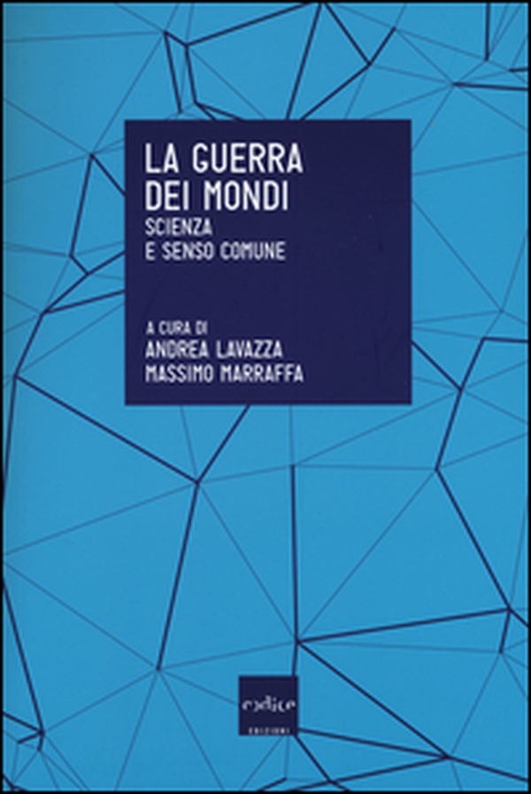 La guerra dei mondi. Scienza e senso comune - Librerie.coop La guerra dei mondi. Scienza e senso comune - Librerie.coop