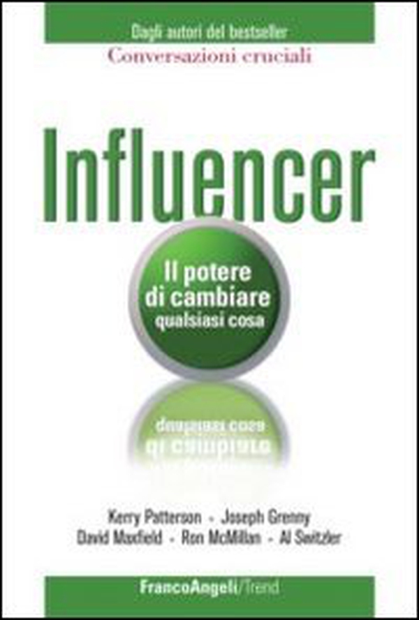 Influencer. Il potere di cambiare qualsiasi cosa - Librerie.coop Influencer. Il potere di cambiare qualsiasi cosa - Librerie.coop