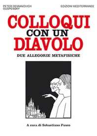 Colloqui con un diavolo. Due allegorie metafisiche - Librerie.coop Colloqui con un diavolo. Due allegorie metafisiche - Librerie.coop