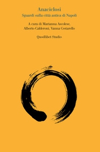 Anaciclosi. Sguardi sulla città antica di Napoli - Librerie.coop