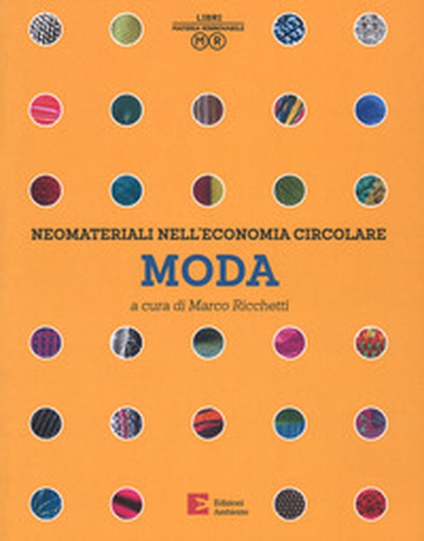 Neomateriali nell'economia circolare. Moda - Librerie.coop Neomateriali nell'economia circolare. Moda - Librerie.coop