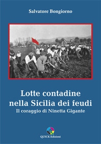 Lotte contadine nella Sicilia dei feudi. Il coraggio di Ninetta Gigante - Librerie.coop Lotte contadine nella Sicilia dei feudi. Il coraggio di Ninetta Gigante - Librerie.coop