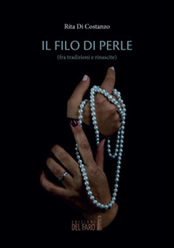 Il filo di perle (fra tradizioni e rinascite) - Librerie.coop Il filo di perle (fra tradizioni e rinascite) - Librerie.coop