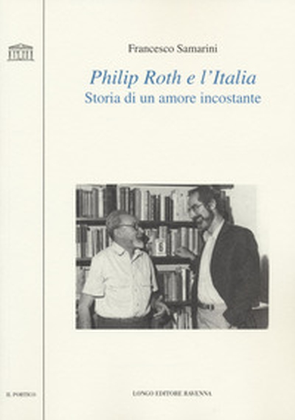 Philip Roth e l'Italia. Storia di un amore incostante - Librerie.coop Philip Roth e l'Italia. Storia di un amore incostante - Librerie.coop