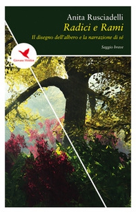 Radici e rami. Il disegno dell'albero e la narrazione di sé - Librerie.coop Radici e rami. Il disegno dell'albero e la narrazione di sé - Librerie.coop