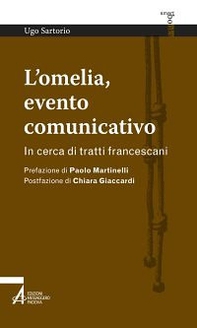 L'omelia, evento comunicativo. In cerca di tratti francescani - Librerie.coop