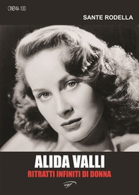 Alida Valli. Ritratti infiniti di donna - Librerie.coop