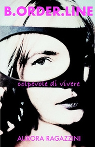 B.order.line. Colpevole di vivere - Librerie.coop