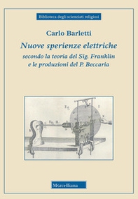Nuove sperienze elettriche secondo la teoria del Sig. Franklin e le produzioni del P. Beccaria - Librerie.coop
