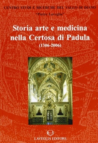 Storia, arte e medicina nella Certosa di Padula (1306-2006) - Librerie.coop