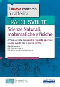 Tracce svolte sc. natur. mat. fis. Prova scritta. Concorso a cattedra - Librerie.coop