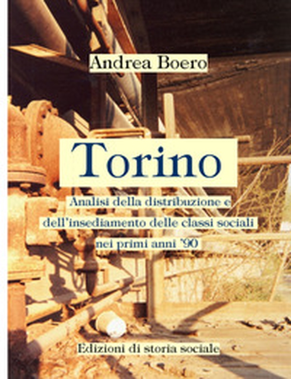 Torino. Analisi della distribuzione e dell'insediamento delle classi sociali nei primi anni '90 - Librerie.coop Torino. Analisi della distribuzione e dell'insediamento delle classi sociali nei primi anni '90 - Librerie.coop
