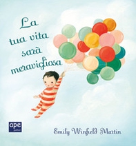 La tua vita sarà meravigliosa. Mini - Librerie.coop La tua vita sarà meravigliosa. Mini - Librerie.coop