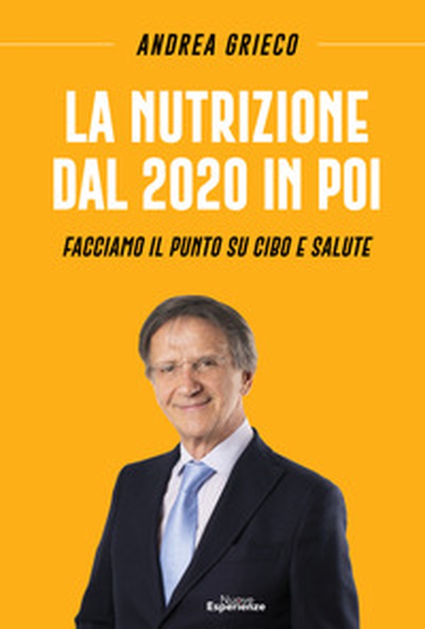 La nutrizione dal 2020 in poi. Facciamo il punto su cibo e salute - Librerie.coop La nutrizione dal 2020 in poi. Facciamo il punto su cibo e salute - Librerie.coop