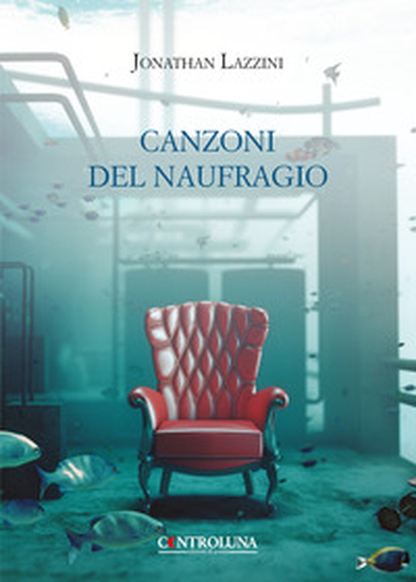 Canzoni del naufragio - Librerie.coop Canzoni del naufragio - Librerie.coop