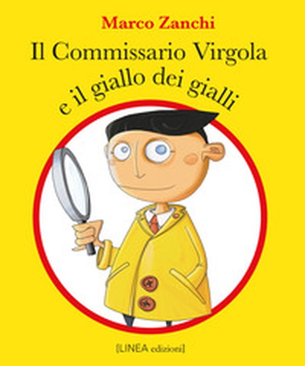 Il commissario Virgola e il giallo dei gialli - Librerie.coop Il commissario Virgola e il giallo dei gialli - Librerie.coop