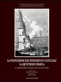La protezione del patrimonio culturale. La questione sismica - Librerie.coop