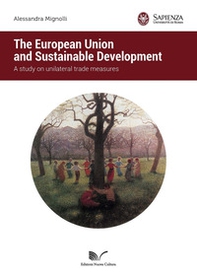 The European Union and sustainable development. A study on unilateral trade measures - Librerie.coop
