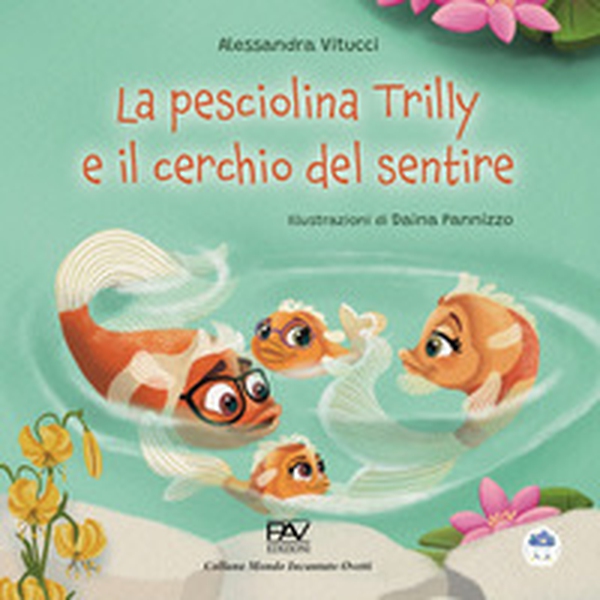La pesciolina Trilly e il cerchio del sentire - Librerie.coop