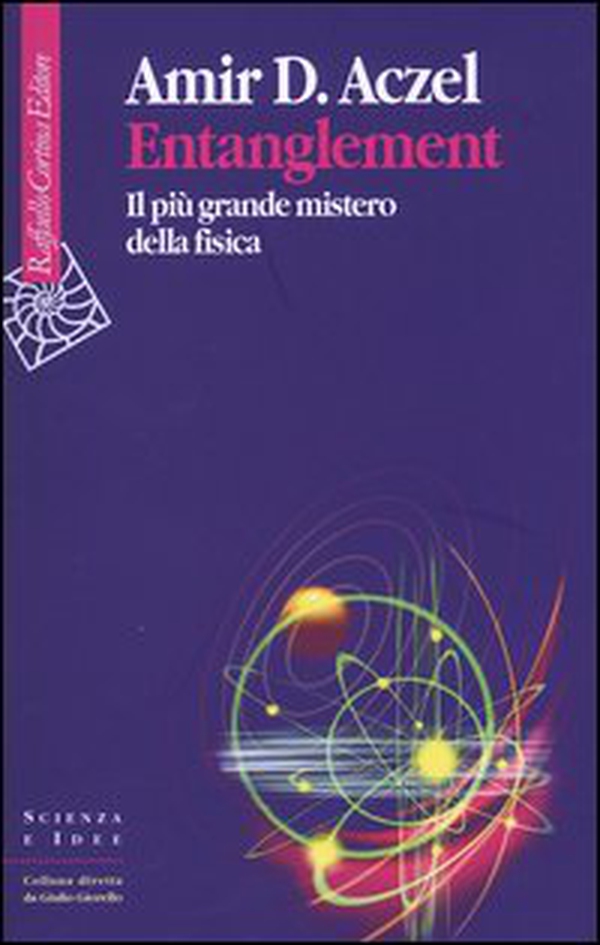 Entanglement. Il più grande mistero della fisica - Librerie.coop Entanglement. Il più grande mistero della fisica - Librerie.coop