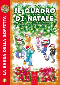 Il quadro di Natale. La banda della soffitta - Vol. 3 - Librerie.coop