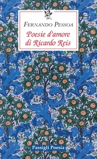 Poesie d'amore di Riccardo Reis. Testo portoghese a fronte - Librerie.coop