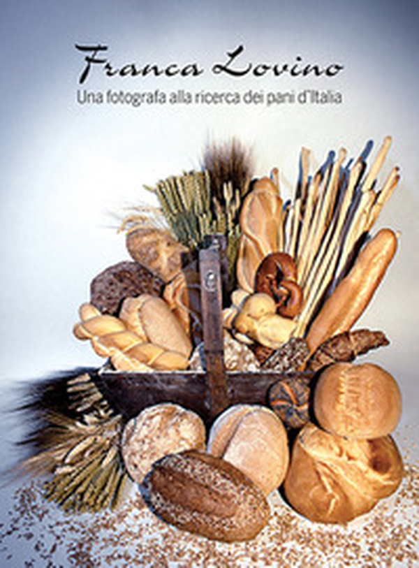 Una fotografa alla ricerca dei pani d'Italia - Librerie.coop Una fotografa alla ricerca dei pani d'Italia - Librerie.coop
