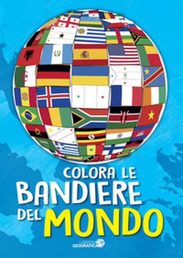Colora le bandiere del mondo - Librerie.coop Colora le bandiere del mondo - Librerie.coop