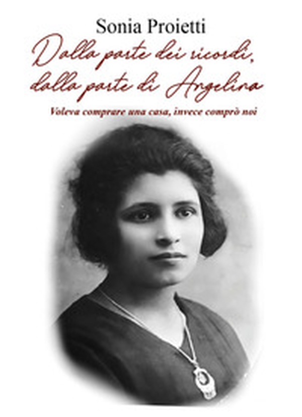 Dalla parte dei ricordi, dalla parte di Angelina - Librerie.coop Dalla parte dei ricordi, dalla parte di Angelina - Librerie.coop
