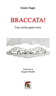 Braccata! Una storia quasi vera - Librerie.coop Braccata! Una storia quasi vera - Librerie.coop